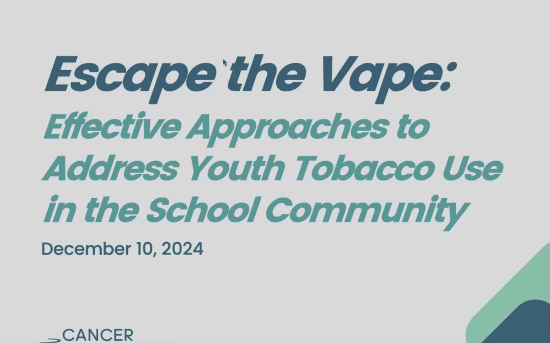 Escape the Vape: Effective Approaches to Address Youth Tobacco Use in the School Community